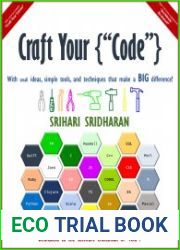 Craft Your Code With small ideas, simple tools, and techniques that make a BIG difference
