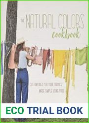 The Natural Colors Cookbook Custom Hues For Your Fabrics Made Simple Using Food