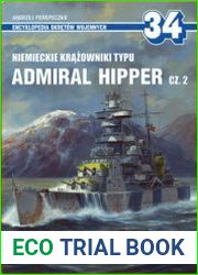 Niemieckie Krazowniki Typu Admiral Hipper Cz.2 (AJ-Press Encyklopedia Okretow Wojennych 34)