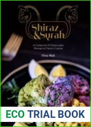Shiraz and Syrah A Collection of Delectable Persian and French cuisine