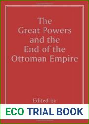 The Great Powers and the End of the Ottoman Empire