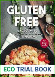 Gluten-Free Cookbook Enjoy the Best of Gluten-Free Meals with 50+ Delicious Recipes