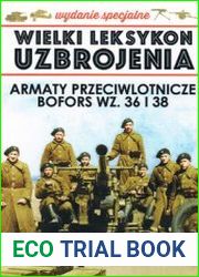 Armaty Przeciwlotnicze Bofors wz. 36 i 38 (Wielki Leksykon Uzbrojenia Wydanie Specjalne Tom 16)
