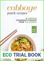 Cabbage Patch Recipes A Cabbage Cookbook Straight from the Garden