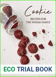 Cookie Recipes for The Whole Family Quick and Easy to Make Cookie Recipes for Your Family
