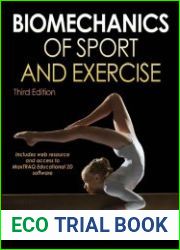 Biomechanics of Sport and Exercise. Third edition