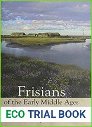 Frisians of the Early Middle Ages (Studies in Historical Archaeoethnology)