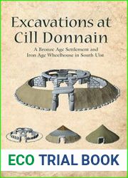 Excavations at Cill Donnain A Bronze Age Settlement and Iron Age Wheelhouse in South Uist