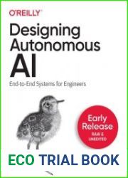 Designing Autonomous AI End-to-End Systems for Engineers (Early Release)