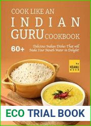 Cook Like an Indian Guru Cookbook 60 Delicious Indian Dishes That will Make Your Mouth Water in Delight!