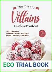 The Disney Villains Unofficial Cookbook Tasty Recipes Inspired by the Villains from the Disney World