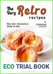 The Very Retro Recipes How Our Ancestors Used to Eat