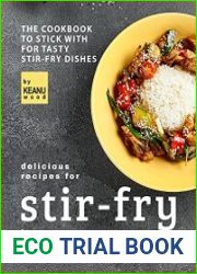Delicious Recipes for Stir-fry Lovers The Cookbook to Stick with for Tasty Stir-fry Dishes