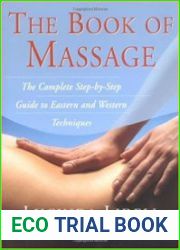 The Book of Massage The Complete Step-by-Step Guide to Eastern and Western Techniques
