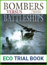 Bombers Versus Battleships The Struggle Between Ships and Aircraft for the Control of the Surface of the Sea