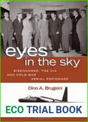 Eyes in the Sky Eisenhower, the CIA and Cold War Aerial Espionage
