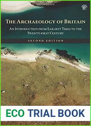 The Archaeology of Britain Ed 2