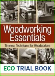 Woodworking Essentials Timeless Techniques for Woodworkers (Popular Woodworking)