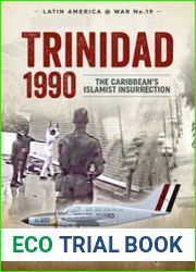 Trinidad 1990 The Caribbean’s Islamist Insurrection (Latin America@War Series №19)