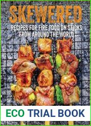 Skewered Recipes for Fire Food on Sticks from Around the World