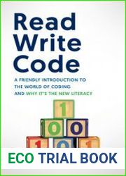Read Write Code A Friendly Introduction to the World of Coding, and Why It’s the New Litera