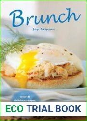 Brunch Over 80 delicious recipes from super healthy to indulgent treats