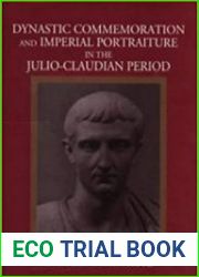 Dynastic Commemoration and Imperial Portraiture in the Julio-Claudian Period