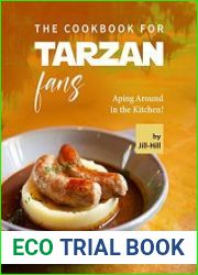 The Cookbook for Tarzan Fans Aping Around in the Kitchen!