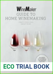 The WineMaker Guide to Home Winemaking
