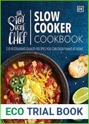 The Stay-at-Home Chef Slow Cooker Cookbook 120 Restaurant-Quality Recipes You Can Easily Make at Home