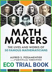 Math Makers The Lives and Works of 50 Famous Mathematicians