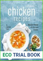 Leftover Chicken Recipes Become A Master of Chicken Dishes