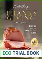 Celebrating Thanksgiving Cookbook How To Make A Special Day Shine