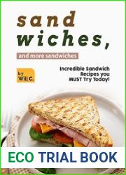 Sandwiches, and More Sandwiches Incredible Sandwich Recipes you MUST Try Today!