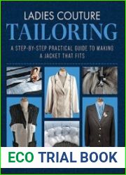Ladies Couture Tailoring A Step-by-Step Practical Guide to Making a Jacket that Fits