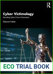 Cyber Victimology Decoding Cyber Crime Victimization