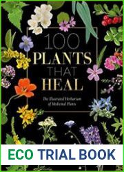 100 Plants that Heal The illustrated herbarium of medicinal plants