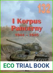 I Korpus Pancerny 1944-1945 (Wydawnictwo Militaria 132)