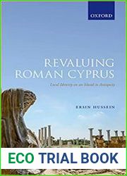 Revaluing Roman Cyprus Local Identity on an Island in Antiquity