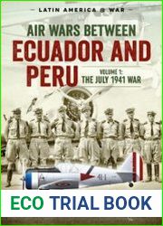 Air Wars between Ecuador and Peru Volume 1 The July 1941 War (Latin America@War Series №12)