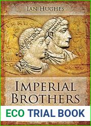 Imperial Brothers Valentinian, Valens and the Disaster at Adrianople