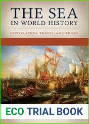 The Sea in World History Exploration, Travel, and Trade [2 volumes]