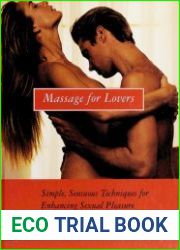 Massage for Lovers Simple, Sensuous Techniques for Enhancing Sexual Pleasure
