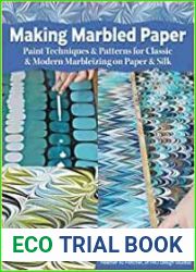 Making Marbled Paper Modern Marbleizing Techniques and Patterns
