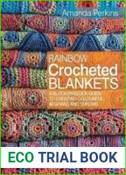 Rainbow Crocheted Blankets A Block-By-Block Guide to Creating Colourful Afghans and Throws