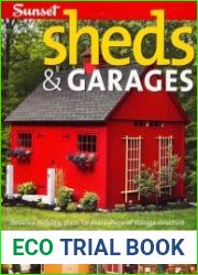 Sheds & Garages Detailed Building Plans for Every Shape of Storage Structure