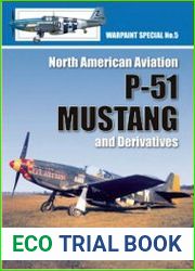 North American Aviation P-51 Mustang and Derivatives (Warpaint Special №5)