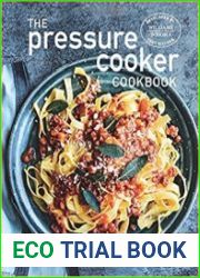 The Pressure Cooker Cookbook