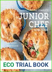 The Complete Junior Chef Cookbook 65 Super-Delicious Recipes Kids Want to Cook