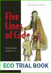 Five Lines of Code How and when to refactor